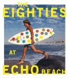 The Eighties at Echo Beach