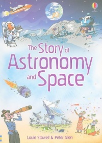 The Story of Astronomy and Space (Science Stories)