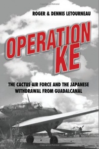 Operation KE: The Cactus Air Force and the Japanese Withdrawal from Guadalcanal