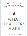 What Teachers Make: In Praise of the Greatest Job in the World