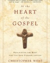 At the Heart of the Gospel: Reclaiming the Body for the New Evangelization