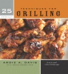 25 Essentials: Techniques for Grilling