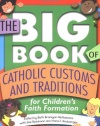 The Big Book of Catholic Customs and Traditions: For Children's Faith Formation