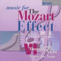 Music for The Mozart Effect, Vol. 6: Music for Yoga