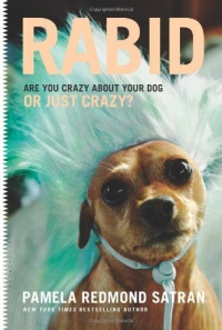 Rabid: Are You Crazy About Your Dog or Just Crazy?