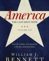 America: The Last Best Hope (Volume III): From the Collapse of Communism to the Rise of Radical Islam