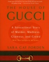 The House of Gucci: A Sensational Story of Murder, Madness, Glamour, and Greed