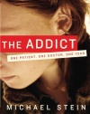 The Addict: One Patient, One Doctor, One Year