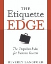 The Etiquette Edge: The Unspoken Rules for Business Success