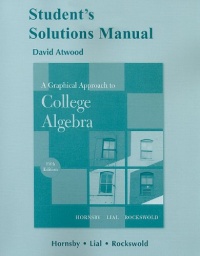 Student Solutions Manual for A Graphical Approach to College Algebra