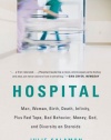 Hospital: Man, Woman, Birth, Death, Infinity, Plus Red Tape, Bad Behavior, Money, God, and Diversity on Steroids