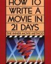 How to Write a Movie in 21 Days: The Inner Movie Method