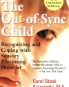 The Out-of-Sync Child: Recognizing and Coping with Sensory Processing Disorder, Revised Edition