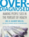 Overdiagnosed: Making People Sick in the Pursuit of Health