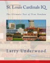 St. Louis Cardinals IQ: The Ultimate Test of True Fandom