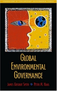 Global Environmental Governance: Foundations of Contemporary Environmental Studies (Foundations of Contemporary Environmental Studies Series)