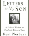 Letters to My Son: A Father's Wisdom on Manhood, Life, and Love