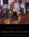 Creating Judaism: History, Tradition, Practice