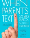 When Parents Text: So Much Said...So Little Understood