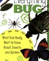 Everything Bug: What Kids Really Want to Know about Bugs (Kids' FAQs)