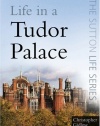 Life in a Tudor Palace (Sutton Life)