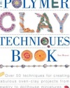 The Polymer Clay Techniques Book