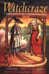 Witchcraze: A New History of the European Witch Hunts