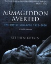 Armageddon Averted: The Soviet Collapse, 1970-2000