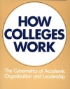 How Colleges Work: The Cybernetics of Academic Organization and Leadership