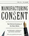 Manufacturing Consent: The Political Economy of the Mass Media