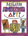 Making Amazing Art: 40 Activities Using the 7 Elements of Art Design (Williamson Kids Can! Series)