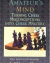 The Amateur's Mind: Turning Chess Misconceptions into Chess Mastery