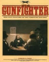 Age of the Gunfighter: Men and Weapons on the Frontier, 1840-1900