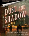 Dust and Shadow: An Account of the Ripper Killings by Dr. John H. Watson