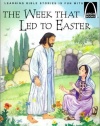 The Week That Led to Easter - Arch Books