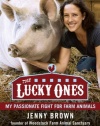 The Lucky Ones: My Passionate Fight for Farm Animals