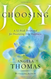 Choosing Joy: A 52-Week Devotional for Discovering True Happiness