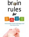 Brain Rules for Baby: How to Raise a Smart and Happy Child from Zero to Five