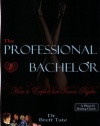 The Professional Bachelor Dating Guide - How to Exploit Her Inner Psycho