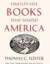 Twenty-five Books That Shaped America: How White Whales, Green Lights, and Restless Spirits Forged Our National Identity