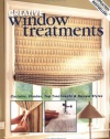 Creative Window Treatments : Curtains, Shades, Top Treatments & No-Sew Styles