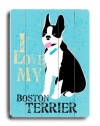 Love My Boston Terrier 12x16 Limited-Edition Artistic Planked Wood Sign