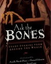 Ask the Bones: Scary Stories from Around the World