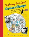 The Journey That Saved Curious George: The True Wartime Escape of Margret and H.A. Rey