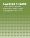 Governing the Bomb: Civilian Control and Democratic Accountability of Nuclear Weapons (SIPRI Monographs)