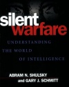 Silent Warfare: Understanding the World of Intelligence