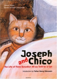 Joseph and Chico: The Life of Pope Benedict XVI as Told by a Cat