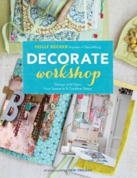 Decorate Workshop: Design and Style Your Space in 8 Creative Steps