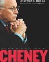 Cheney: The Untold Story of America's Most Powerful and Controversial Vice President