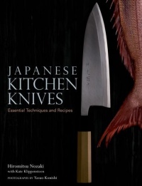 Japanese Kitchen Knives: Essential Techniques and Recipes